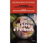 Enciclopedia digitale per insegnanti. Con aggiornamento online. Vol. 3: Il blog e l'e-book.