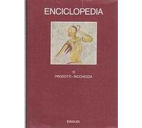 Enciclopedia Einaudi. Vol. 11: Prodotti-Ricchezza.