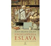 Enciclopedia Eslava: Todo (o casi todo) lo que debes saber para ser razonablemente culto