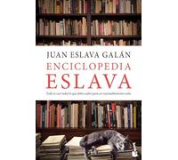 Enciclopedia Eslava: Todo (o casi todo) lo que debes saber para ser razonablemente culto