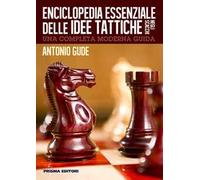 Enciclopedia essenziale delle idee tattiche negli scacchi