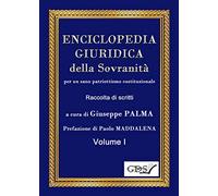 Enciclopedia giuridica della sovranità per un sano patriottismo costituzionale. Vol. 1