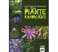 Enciclopedia horticolor delle piante rampicanti. Ediz. illustrata