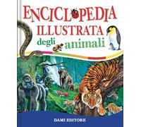Enciclopedia illustrata degli animali. Ediz. a colori