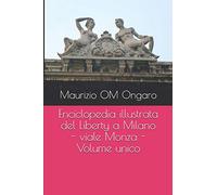 Enciclopedia illustrata del Liberty a Milano - viale Monza - Volume unico: 34