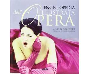 Enciclopedia illustrata dell'opera. Ediz. illustrata