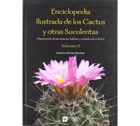 Enciclopedia ilustrada de los cactus y otras suculentas Vol II