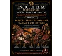 Enciclopedia professionale dei salumi dal mondo: Vol.4 - Americhe, Africa, Medio Oriente e Causcaso