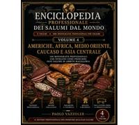 Enciclopedia professionale dei salumi dal mondo: Vol.4 - Americhe, Africa, Medio Oriente e Causcaso
