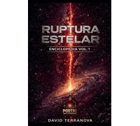 Enciclopedia Ruptura Estelar Volumen 1