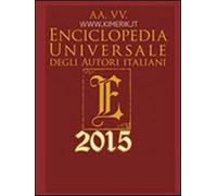 Enciclopedia universale degli autori italiani 2015