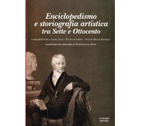 Enciclopedismo e storiografia artistica. Tra Sette e Ottocento