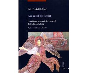 Enckell Julliard,Jul - Au seuil du salut. Les décors peints de l'avant-nef de Fa