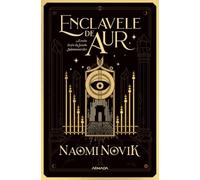 Enclavele de aur. Seria Scoala Solomonarilor Partea 3 - Naomi Novik