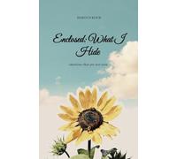 ENCLOSED: WHAT I HIDE emotions that are not seen
