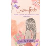 Encontrada: Cuando el amor de Dios por fin se siente como hogar