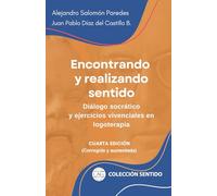 Encontrando y realizando sentido: Diálogo socrático y ejercicios vivenciales en logoterapia