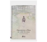 ENCONTRAR A DIOS EN TODAS LAS COSAS: CURSO DE DISCERNIMIENTO.