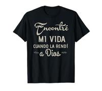 Encontré mi vida cuando la rendí a Dios Maglietta