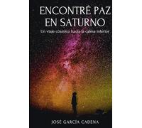 Encontré Paz en Saturno: Un viaje cósmico hacia la calma interior