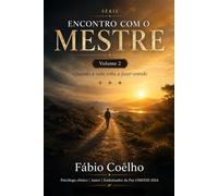 ENCONTRO COM O MESTRE: Quando a vida volta a fazer sentido