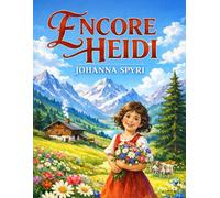 Encore Heidi (Édition en français): Classique intemporel de la littérature jeunesse