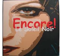 Encore! - LE SOLEIL NOIR