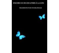 Encore un de ces livres à la con: Fragments d'une vie milléniale