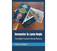 Encounter in Lyme Regis: The Eighth Caroline Worde Mystery
