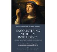 Encountering Artificial Intelligence: Ethical and Anthropological Investigations