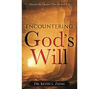 Encountering God's Will: Discover the Creator’s Plan for Your Life