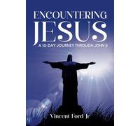 Encountering Jesus: A 10 Day Journey Through John 3