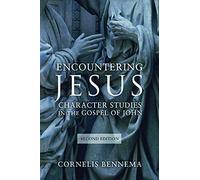 Encountering Jesus: Character Studies in the Gospel of John: Character Studies in the Gospel of John, Second Edition