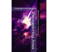 Encountering Jesus: Miracles from Beyond