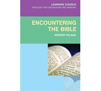 Encountering the Bible: Why We Still Need Scripture - Village Andrew