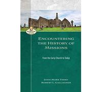 Encountering the History of Missions: From the Early Church to Today