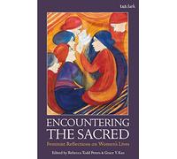 Encountering the Sacred: Feminist Reflections on Women's Lives