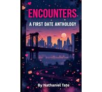 Encounters: A First Date Anthology