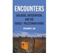 Encounters: Dialogue, Antisemitism, and the Israeli-Palestinian Divide