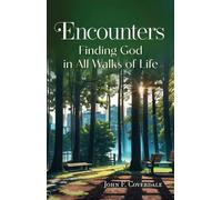 Encounters: Finding God in All Walks of Life