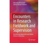 Encounters in Research Fieldwork and Supervision: Decolonising Approaches and Global Policies in Education