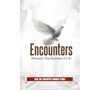 Encounters: Moments That Redefine A Life