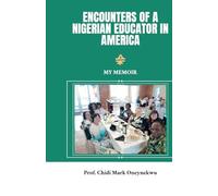 Encounters of a Nigerian Educator in America: My Memoir