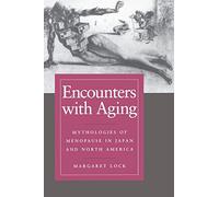 Margaret M. Loc Encounters with Aging: Mythologies of Menopause in J (Tascabile)