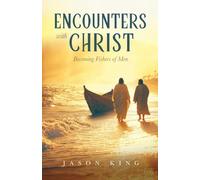 Encounters with Christ: Becoming Fishers of Men