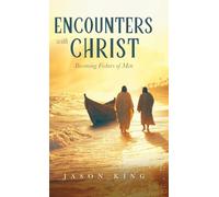 Encounters with Christ: Becoming Fishers of Men