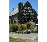 Encounters with Jesus from the Gospels of Luke and John