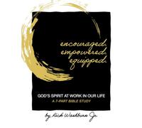 Encouraged, Empowered, Equipped: God's Spirit at Work in Our Life
