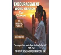 ENCOURAGEMENT WORD SEARCH FOR WOMEN: 50+ Easy-to-Read Puzzles Filled with Uplifting Words to Inspire Your Faith and Spirit | 6x9 Inches, 110 Pages | ... for Quiet Time, Bible Study, and Holidays.