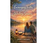 Encouraging Truths For Waiting Seasons